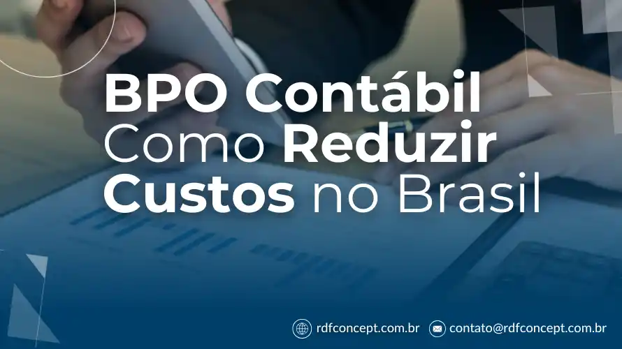 BPO Contábil: Como Reduzir Custos no Brasil