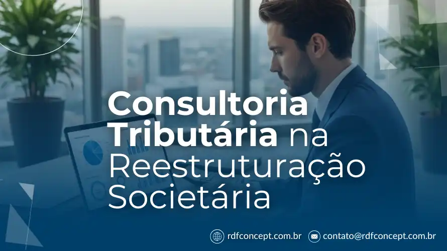 Consultoria Tributária na Reestruturação Societária