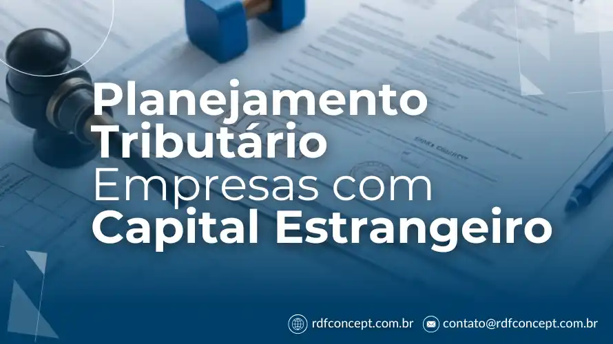 Planejamento Tributário Empresas com Capital Estrangeiro